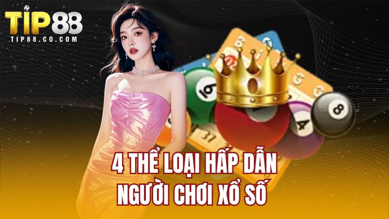 4 thể loại hấp dẫn người chơi xổ số 