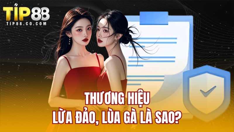 Thương hiệu lừa đảo, lùa gà là sao?